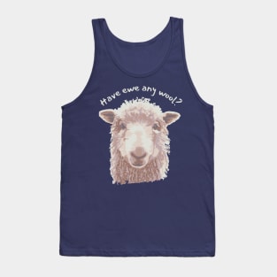 Have Ewe Any Wool? Tank Top